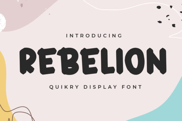 Evaluating Rebelion: A Practical Guide to Using a Playful Display Font in Design Projects